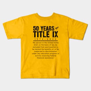 Title IX 50 Year Anniversary 1972 to 2022 Kids T-Shirt